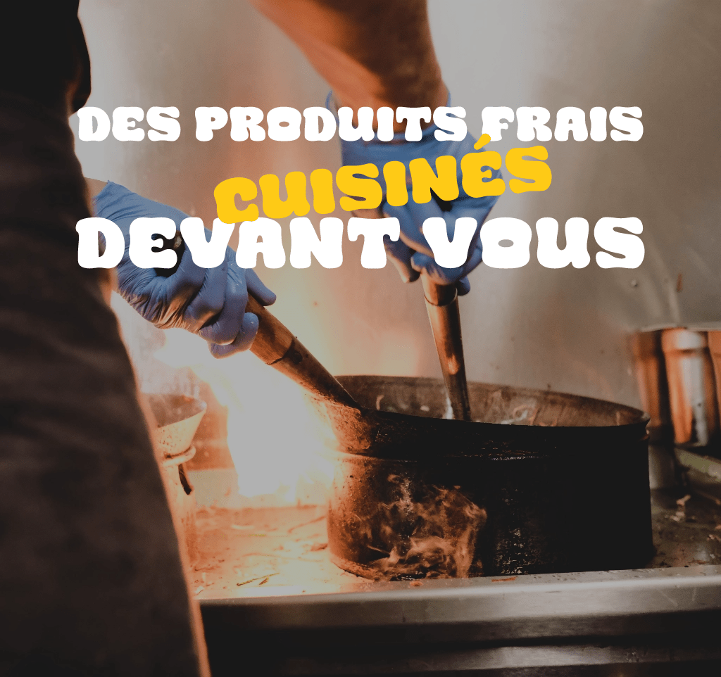 Produits frais cuisinés devant vous